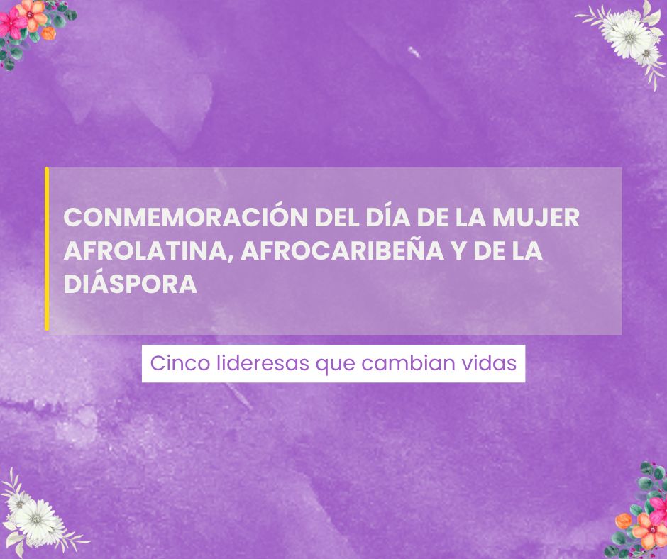 Conmemoración del Día de la Mujer Afrolatina, Afrocaribeña y de la Diáspora